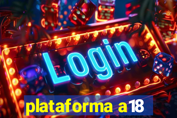 plataforma a18